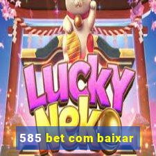 585 bet com baixar